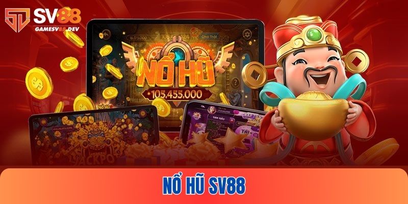 Nổ Hũ SV88 mang đến trải nghiệm và cơ hội kiếm tiền hấp dẫn