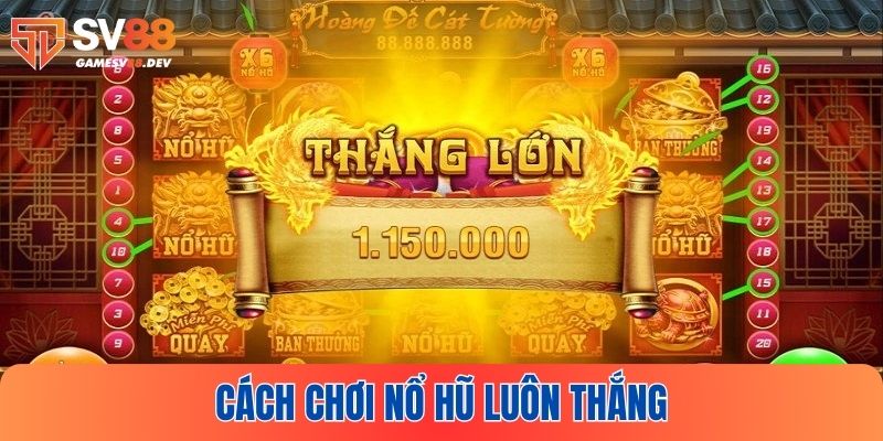 Cách chơi nổ hũ luôn thắng