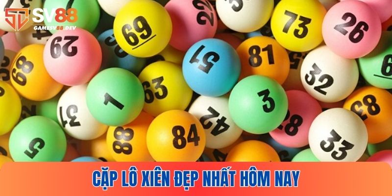 Cặp Lô Xiên Đẹp Nhất Hôm Nay