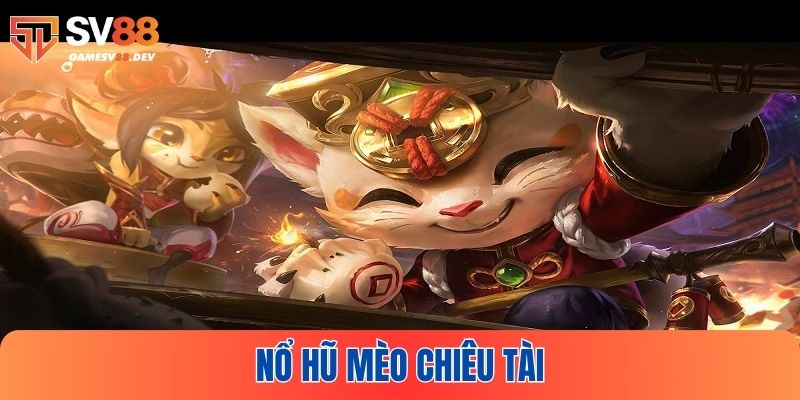 Nổ hũ Mèo Chiêu Tài