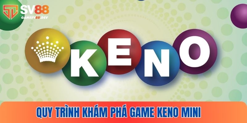 Quy trình khám phá game Keno dễ nhất